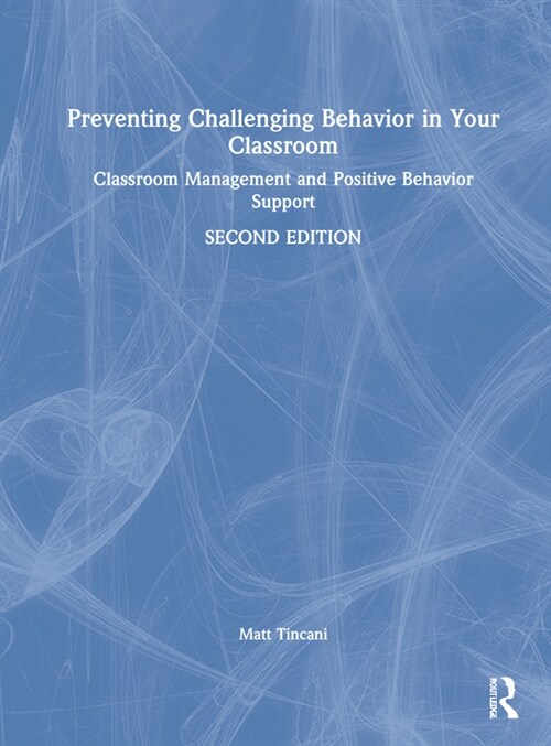 Preventing Challenging Behavior in Your Classroom: Classroom Management and Positive Behavior Support (Hardcover, 2)