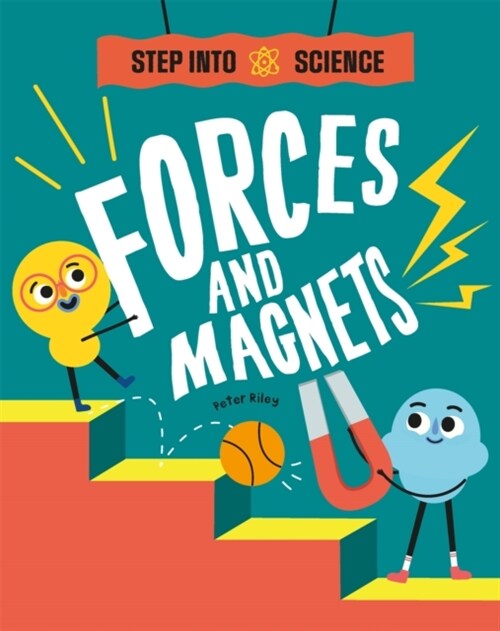 Step Into Science: Forces and Magnets (Paperback)