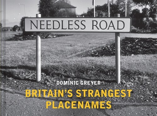 Britains Strangest Placenames (Hardcover, Second Edition)