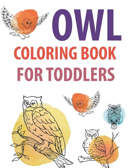 Owl Coloring Book For Toddlers: Owl Coloring Book For Kids (Paperback)