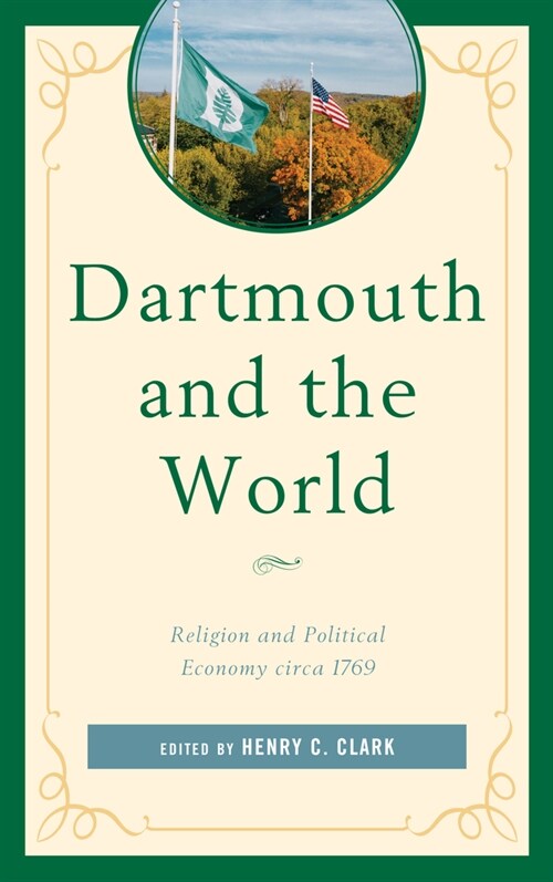 Dartmouth and the World: Religion and Political Economy Circa 1769 (Hardcover)