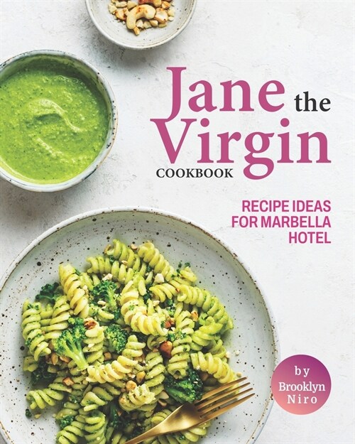 Jane The Virgin Cookbook: Recipe Ideas for Marbella Hotel (Paperback)