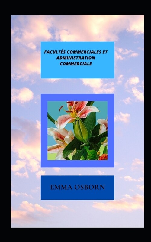 Facult? Commerciales Et Administration Commerciale (Paperback)