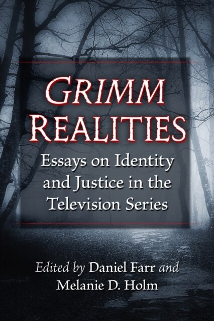 Grimm Realities: Essays on Identity and Justice in the Television Series (Paperback)