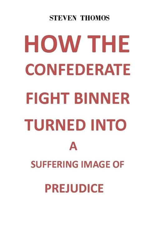 How the Confederate Fight Banner Turned Into a Suffering Image of Prejudice (Paperback)