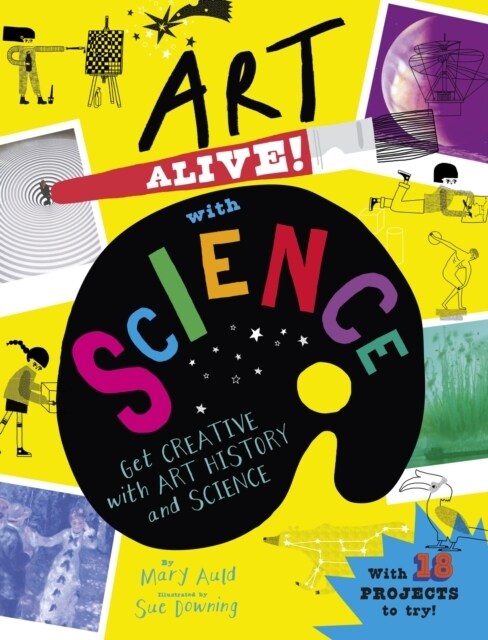 Art Alive! with Science : Get creative with art history and science facts and crafting fun! (Hardcover)