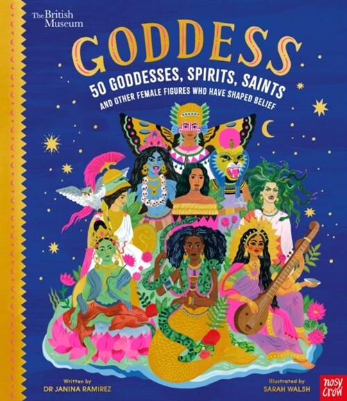 British Museum: Goddess: 50 Goddesses, Spirits, Saints and Other Female Figures Who Have Shaped Belief (Hardcover)