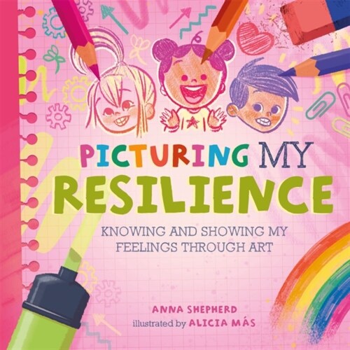 All the Colours of Me: Picturing My Resilience : Knowing and showing my feelings through art (Hardcover)