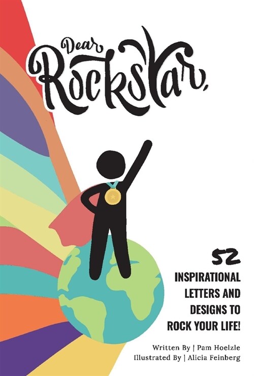 Dear Rockstar: 52 Inspirational Letters and Designs to Rock Your Life! (Hardcover)