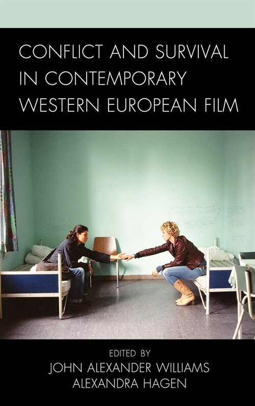 Conflict and Survival in Contemporary Western European Film (Hardcover)