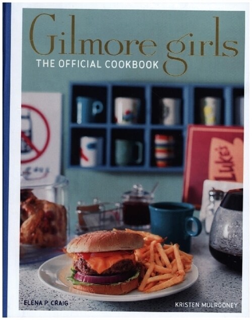 Gilmore Girls Cookbook (Hardcover)