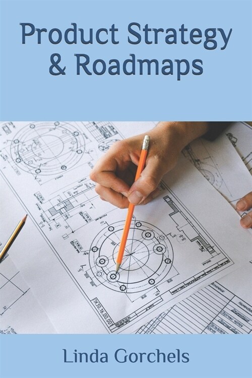 Product Strategy & Roadmaps: 2021 (Paperback)