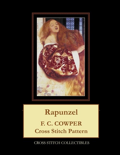 Rapunzel: F.C. Cowper Cross Stitch Pattern (Paperback)