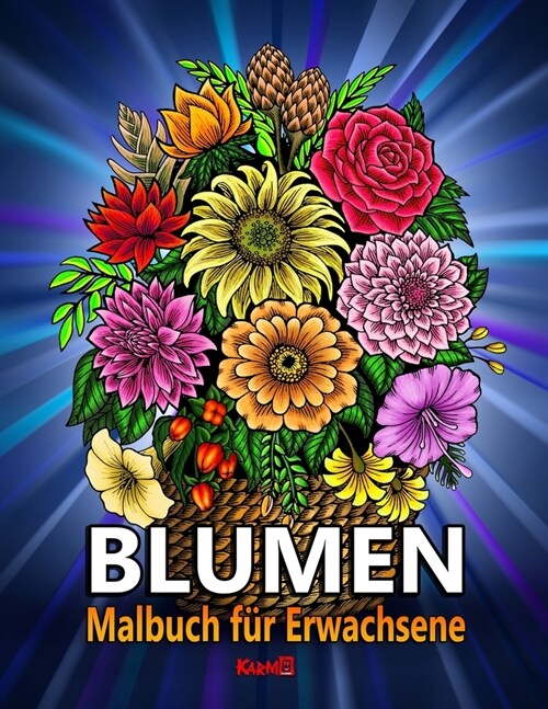 Blumen: Malbuch f? Erwachsene (Paperback)