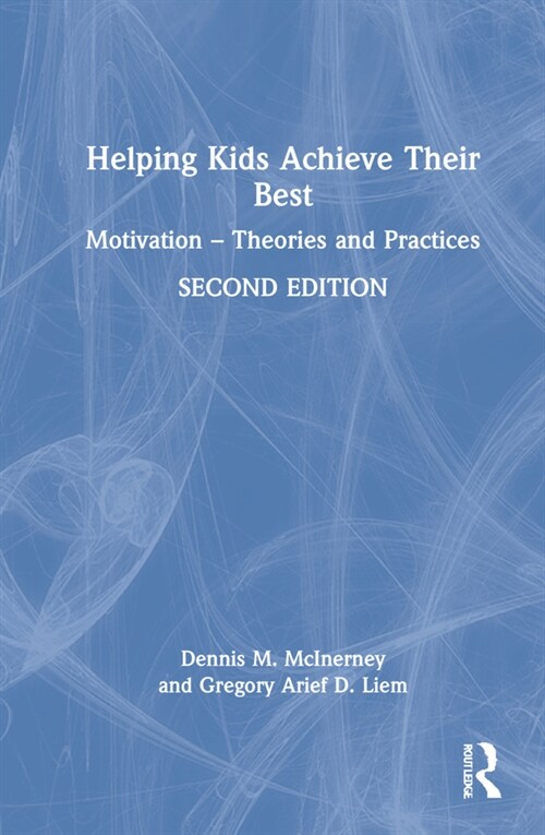 Helping Kids Achieve Their Best : Motivation – Theories and Practices (Hardcover, 2 ed)