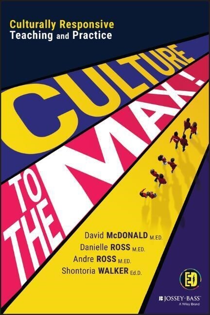 Culture to the Max!: Culturally Responsive Teaching and Practice (Paperback)