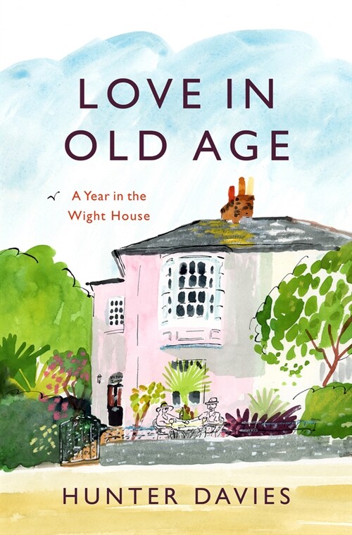 Love in Old Age : My Year in the Wight House (Hardcover)