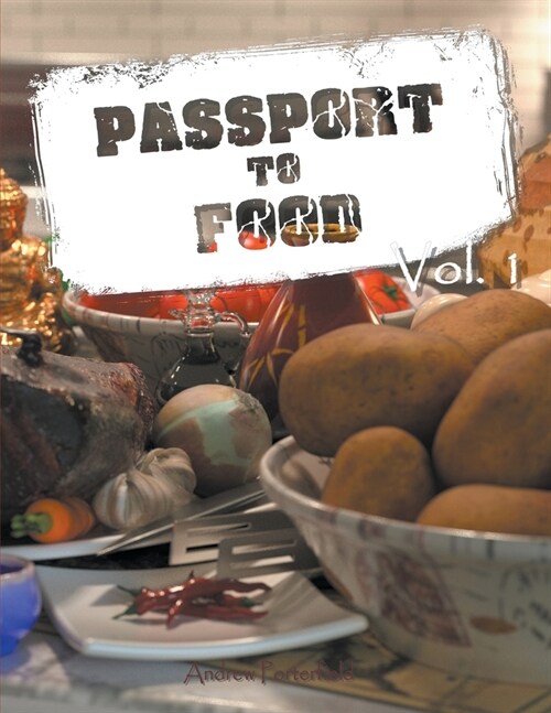 Passport to Food Volume 1 (Paperback)