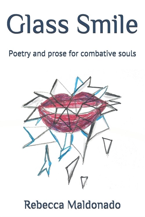 Glass Smile: Poetry and prose for combative souls (Paperback)