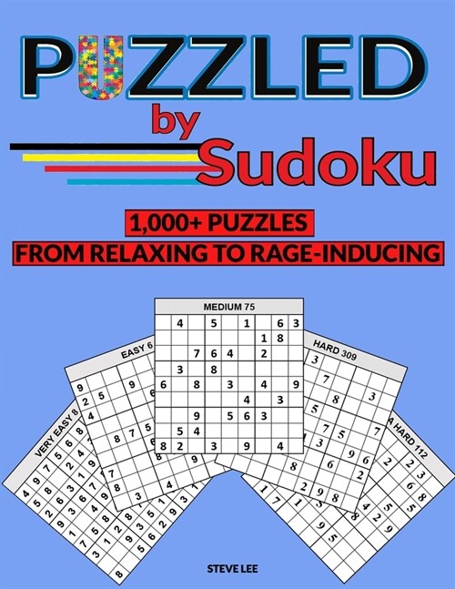 Puzzled by Sudoku: 1,000+ Puzzles From Relaxing to RAGE-INDUCING (Paperback)