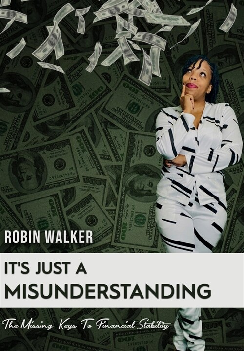 Its Just A Misunderstanding: The Missing Keys To Financial Stability (Paperback)