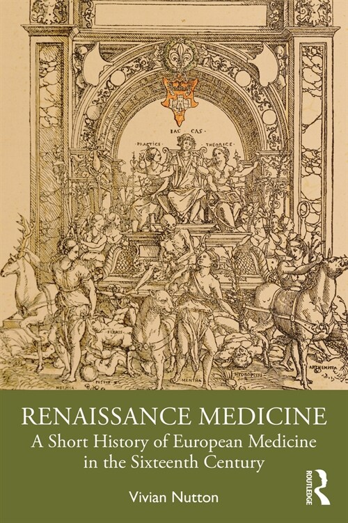 Renaissance Medicine : A Short History of European Medicine in the Sixteenth Century (Paperback)