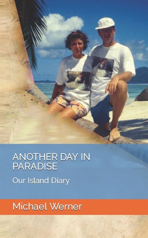 Another day in paradise: Our island diary (Paperback)