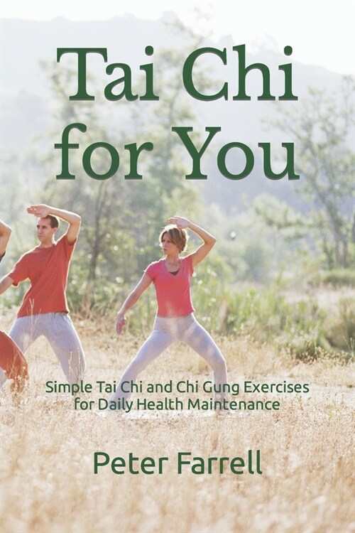 Tai Chi for You: Simple Tai Chi and Chi Gung Exercises for Daily Health Maintenance (Paperback)