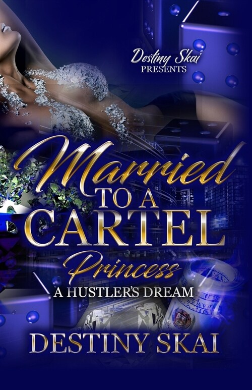 Married To A Cartel Princess: A Hustlers Dream (Paperback)