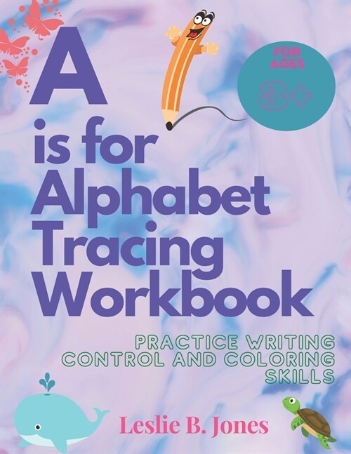A is for Alphabet Tracing Workbook: Practice Writing Control and Coloring Skills (Paperback)