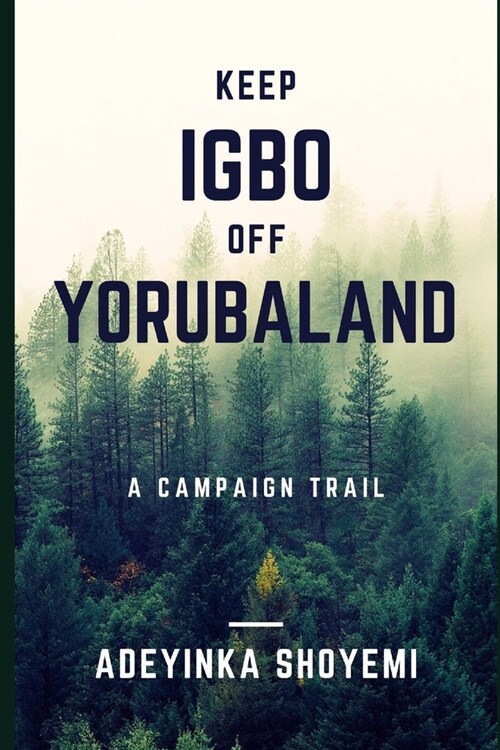 Keep Igbo Off Yorubaland (Paperback)
