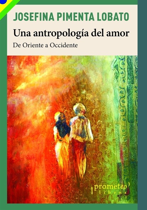 Una antropolog? del amor: De Oriente a Occidente (Paperback)