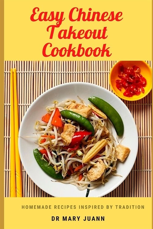Easy Chinese Takeout Cookbook: Favorite Chinese Takeout Recipes to Make at Home (Paperback)