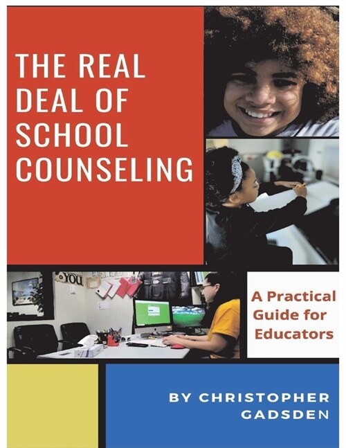 The Real Deal of School Counseling: A Practical Guide for School Educators (Paperback)