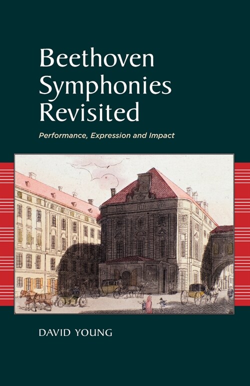 Beethoven Symphonies Revisited : Performance, Expression and Impact (Paperback)