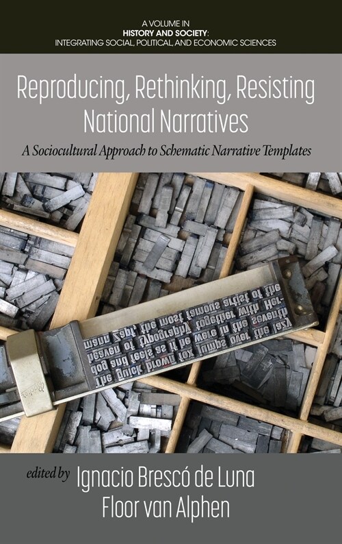 Reproducing, Rethinking, Resisting National Narratives: A Sociocultural Approach to Schematic Narrative Templates (Hardcover)