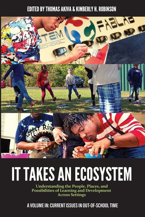 It Takes an Ecosystem: Understanding the People, Places, and Possibilities of Learning and Development Across Settings (Paperback)