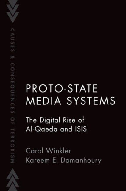 Proto State Media Systems: The Digital Rise of Al-Qaeda and Isis (Hardcover)
