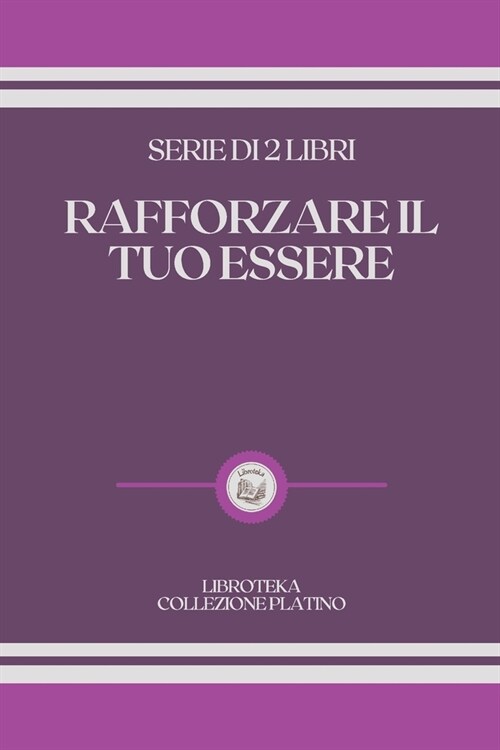 Rafforzare Il Tuo Essere: serie di 2 libri (Paperback)