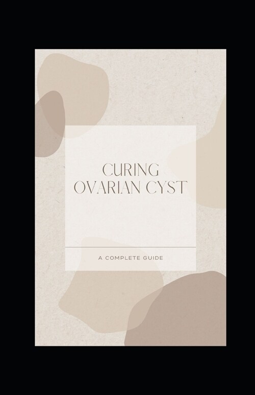 Curing Ovarian Cyst (Paperback)