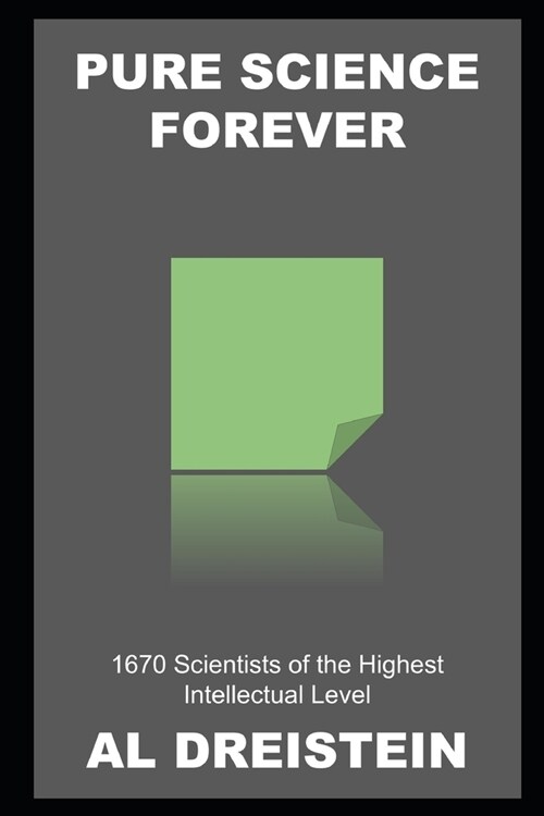 Pure Science Forever: 1670 Scientists of the Highest Intellectual Level (Paperback)