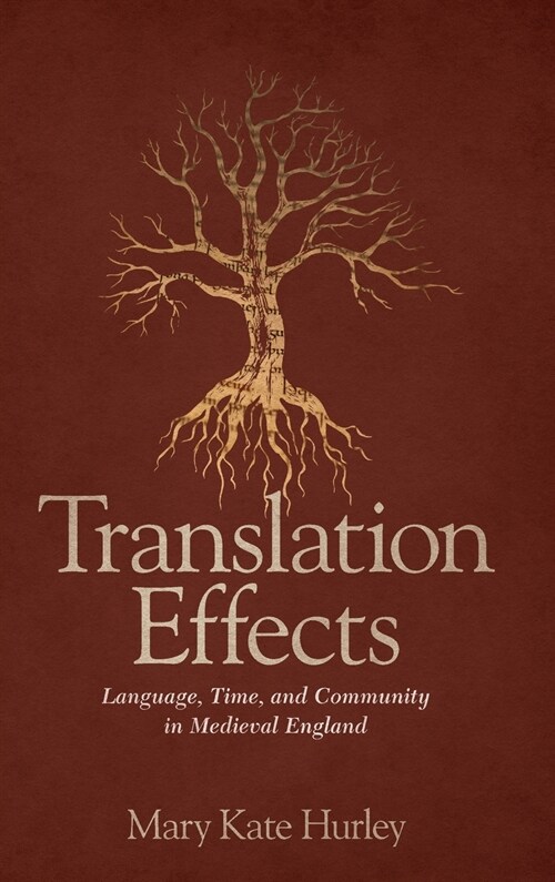 Translation Effects: Language, Time, and Community in Medieval England (Hardcover)