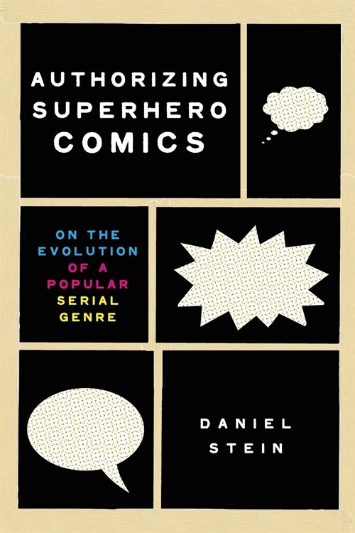 Authorizing Superhero Comics: On the Evolution of a Popular Serial Genre (Paperback)