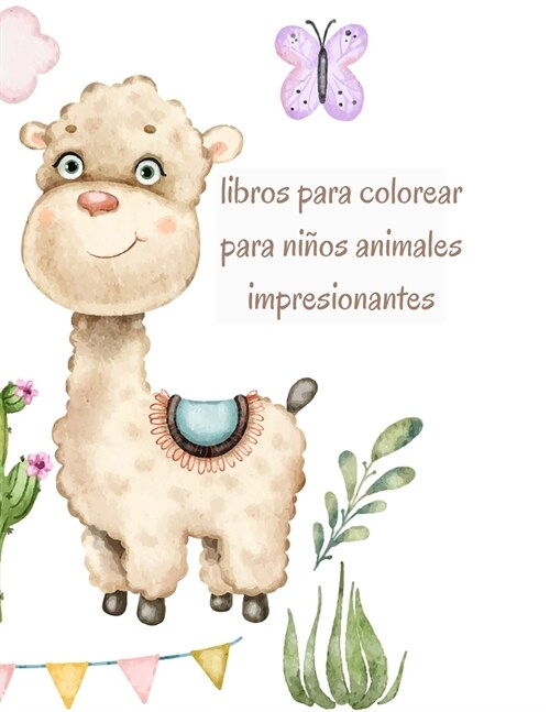 libros para colorear para ni?s animales impresionantes: M? de 40 p?inas de divertidos dibujos de animales para colorear para ni?s peque?s, ni?s (Paperback)