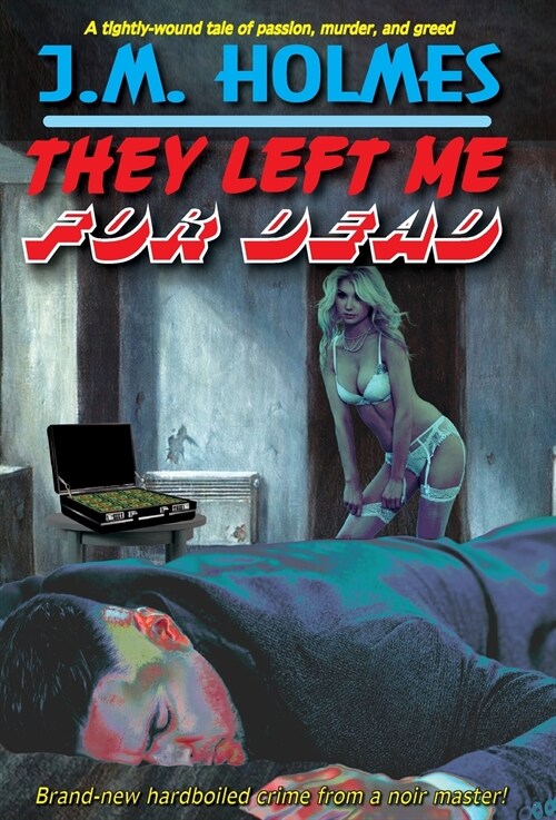They Left Me For DEAD (Hardcover)