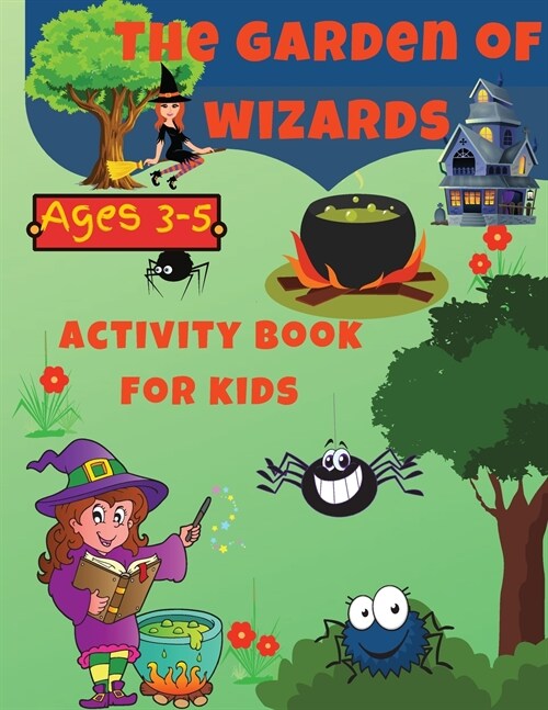 The Garden Of Wizards Activity Book For Kids Ages 3-5: Fun Activity Books For Kids Kids Activity Book (Paperback)