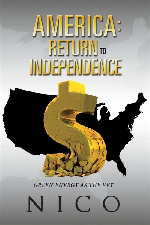 America: Return to Independence: Green Energy as the Key (Paperback)