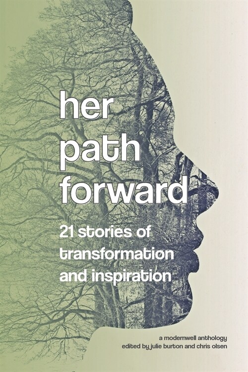 Her Path Forward: 21 Stories of Transformation and Inspiration (Paperback)