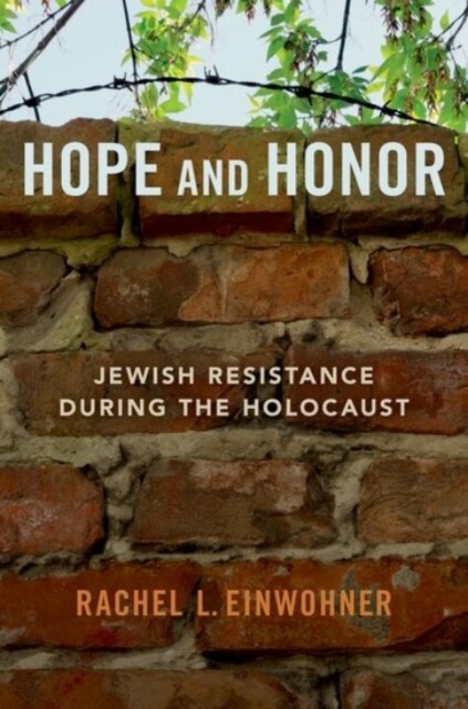 Hope and Honor: Jewish Resistance During the Holocaust (Hardcover)