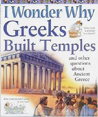 Greeks Built Temples: and other Questions about Ancient Greece